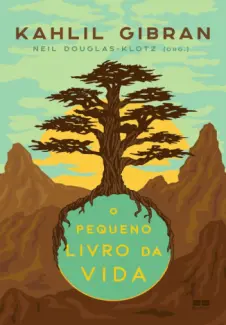 Baixar Livro O Pequeno Livro da vida - Gibran Khalil Gibran em ePub PDF Mobi ou Ler Online