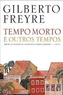 Baixar Tempo Morto e Outros Tempos - Gilberto Freyre ePub PDF Mobi ou Ler Online