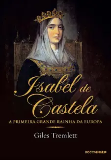Baixar Livro Isabel de Castela - Giles Tremlett em ePub PDF Mobi ou Ler Online