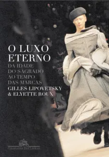 Baixar Livro O luxo eterno - Gilles Lipovetsky em ePub PDF Mobi ou Ler Online