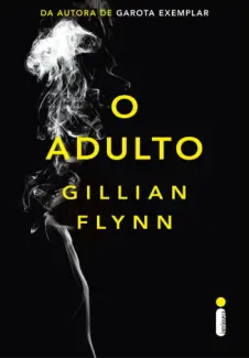 Baixar Livro O Adulto - Gillian Flynn em ePub PDF Mobi ou Ler Online