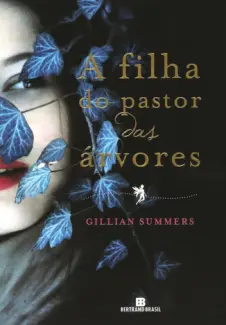 A Filha do Pastor das Árvores   -  O Povo das Árvores   - Vol.  1 -  Gillian Summer