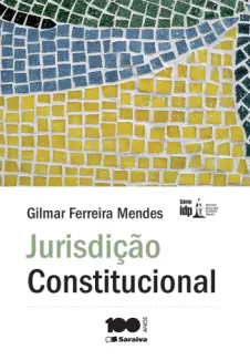 Baixar Livro Jurisdição Constitucional - Gilmar Ferreira Mendes em ePub PDF Mobi ou Ler Online