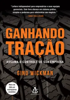 Baixar Livro Ganhando Tração: Assuma o Controle de sua Empresa - Gino Wickman em ePub PDF Mobi ou Ler Online