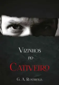 Vizinhos no Cativeiro - Giovani Rostirolla