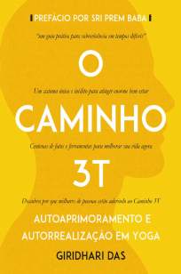 Baixar Livro Caminho 3T : Autoaprimoramento e Autorrealização Em Yoga - Giridhari das em ePub PDF Mobi ou Ler Online