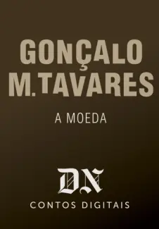 Baixar Livro A Moeda - Gonçalo M. Tavares em ePub PDF Mobi ou Ler Online