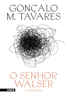 Baixar Livro O Senhor Walser e a Floresta - Gonçalo M. Tavares em ePub PDF Mobi ou Ler Online