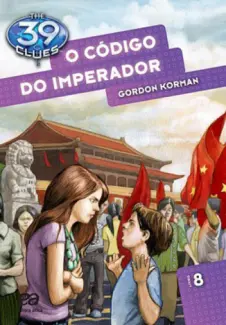 O Código do Imperador  -  The 39 Clues  - Vol.  08  -  Gordon Korman