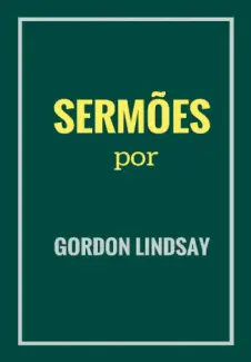 Baixar Livro Sermões - Gordon Lindsay em ePub PDF Mobi ou Ler Online
