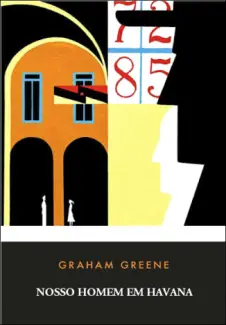Baixar Livro Nosso Homem em Havana - Graham Greene em ePub PDF Mobi ou Ler Online