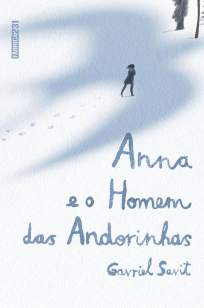Baixar Anna e o Homem das Andorinhas - Graviel Savit ePub PDF Mobi ou Ler Online