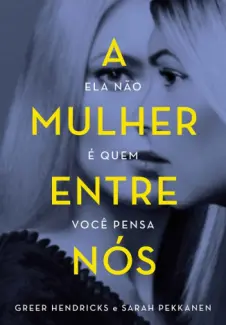 A mulher entre nós - Greer Hendricks