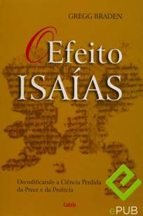 Baixar Livro O Efeito Isaías - Gregg Braden em ePub PDF Mobi ou Ler Online