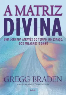 Baixar Livro A Matriz Divina - Gregg Braden em ePub PDF Mobi ou Ler Online