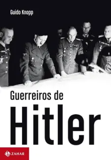 Baixar Livro Guerreiros de Hitler - Guido Knopp em ePub PDF Mobi ou Ler Online