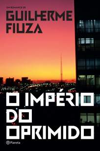 Baixar Livro O Império do Oprimido - Guilherme Fiuza em ePub PDF Mobi ou Ler Online