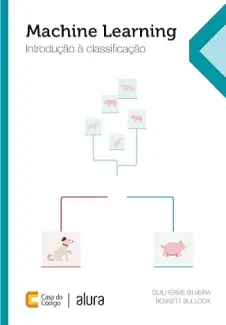 Baixar Livro Machine Learning: Introdução à classificação - Guilherme Silveira em ePub PDF Mobi ou Ler Online