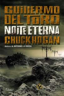 Baixar Trilogia da Escuridão - Livro 3 - Noite Eterna - Trilogia da Escuridão Vol. 3 - Guillermo Del Toro ePub PDF Mobi ou Ler Online