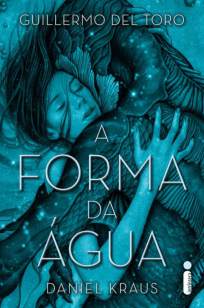 Baixar A Forma da Água - Guillermo Del Toro ePub PDF Mobi ou Ler Online