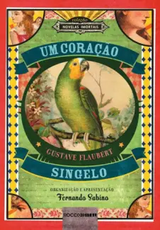 Um Coração Singelo  -  Gustave Flaubert