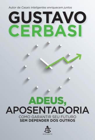 Baixar Adeus, Aposentadoria - Gustavo Cerbasi ePub PDF Mobi ou Ler Online
