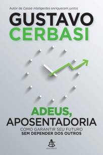 Baixar Adeus, Aposentadoria - Gustavo Cerbasi ePub PDF Mobi ou Ler Online