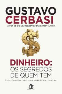 Baixar Livro Dinheiro: Os Segredos de Quem Tem - Gustavo Cerbasi em ePub PDF Mobi ou Ler Online