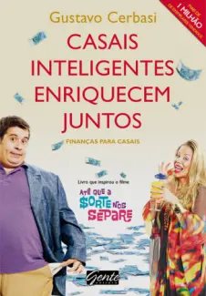 Casais Inteligentes Enriquecem Juntos  -  Gustavo Cerbasi
