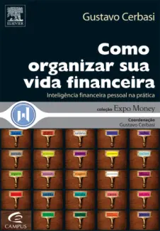  Como Organizar Sua Vida Financeira  - Gustavo Cerbasi 