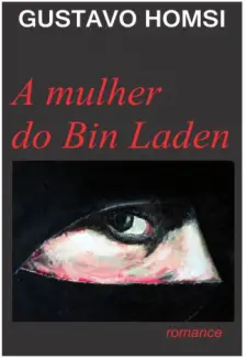 Baixar Livro A Mulher do Bin Laden - Gustavo Homsi em ePub PDF Mobi ou Ler Online