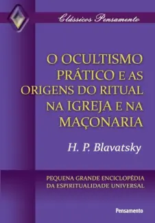 Baixar Livro Ocultismo Pratico e as Origens do Ritual - H. P. Blavatsky em ePub PDF Mobi ou Ler Online