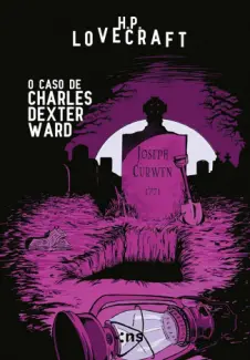 Baixar Livro O Caso de Charles Dexter Ward - H.P. Lovecraft em ePub PDF Mobi ou Ler Online