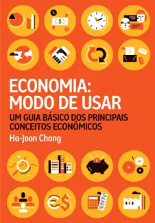 Economia: Modo de Usar  -  Ha Joon Chang