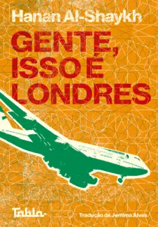 Baixar Livro Gente, isso é Londres - Hanan Al-Shaykh em ePub PDF Mobi ou Ler Online