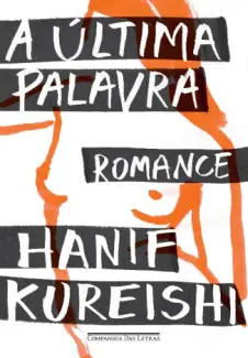 Baixar Livro A Última Palavra - Hanif Kureishi em ePub PDF Mobi ou Ler Online