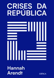 Baixar Livro Crises da Republica - Hannah Arendt em ePub PDF Mobi ou Ler Online