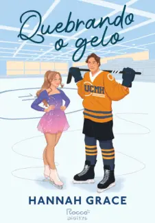 Baixar Livro Quebrando o Gelo - Maple Hills Vol. 1 - Hannah Grace em ePub PDF Mobi ou Ler Online