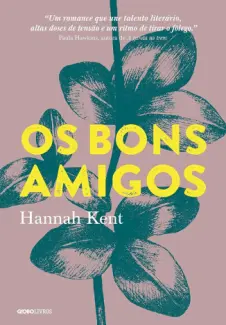 Baixar Livro Os Bons Amigos - Hannah Kent em ePub PDF Mobi ou Ler Online