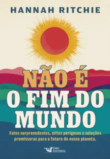 Baixar Livro Não é o fim do Mundo - Hannah Ritchie em ePub PDF Mobi ou Ler Online