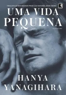Uma Vida Pequena  -  Hanya Yanagihara