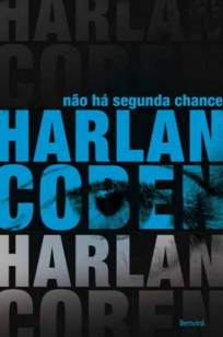 Baixar Não Há Segunda Chance - Harlan Coben ePub PDF Mobi ou Ler Online