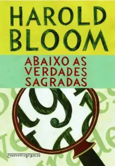 Baixar Livro Abaixo as Verdades Sagradas - Harold Bloom em ePub PDF Mobi ou Ler Online