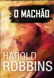 Baixar Livro O Machão - Harold Robbins em ePub PDF Mobi ou Ler Online