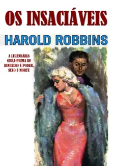 Baixar Livro Os Insaciaveis - Harold Robbins em ePub PDF Mobi ou Ler Online