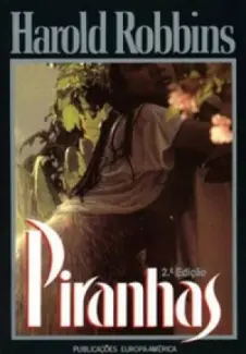 Piranhas - Harold Robbins