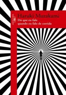Do Que eu Falo Quando eu Falo de Corrida  -  Haruki Murakami