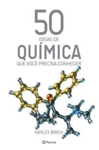 Baixar Livro 50 Ideias de Química que Você Precisa Conhecer - Hayley Birch em ePub PDF Mobi ou Ler Online