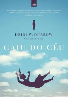 Baixar Livro Caiu do Ceu - Heidi W. Durrouw em ePub PDF Mobi ou Ler Online