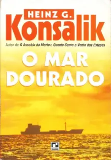 Baixar Livro O Mar Dourado - Heinz G Konsalik em ePub PDF Mobi ou Ler Online